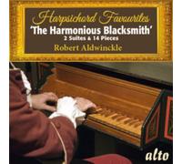 Aldwinckle,Robert - Harpsichord Favourites: 'The Harmonious Blacksmith' 2 Suites & 14 Pieces