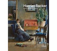 Harriet Backer: Every Atom is Colour