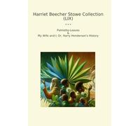 Harriet Beecher Stowe Collection (LIX): Palmetto Leaves Wife Harry Henderson History (Top Classics)