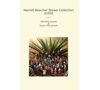 Harriet Beecher Stowe Collection (LXIII): Palmetto Leaves Queer Little People (Top Classics)