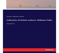 Harriet Beecher Stowe Collection of british authors: Oldtown Folks :Volume II. Paperback Harriet Beecher Stowe Multicolor