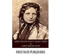 Harriet Beecher Stowe’s Holiday Stories