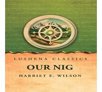 Harriet E. Wilson Our Nig Paperback Book in White Harriet E. Wilson White