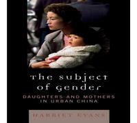 Harriet Evans Subject of Gender : Daughters & Mothers in Urban China Paperback Harriet Evans Multicolor
