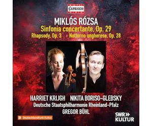 Harriet Krijgh; Nikita Boriso-Glebsky; Deutsche Staatsphilharmonie Rheinland-Pfalz; Gregor Buhl - Miklos Rozsa: Sinfonia Concertante, Op. 29; Rhapsody, Op. 3; Notturno Ungherese, Op. 28