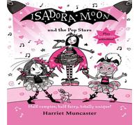 Harriet Muncaster Isadora Moon & the Pop Stars Hardback Book Harriet Muncaster Multicolor