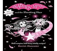 Harriet Muncaster Isadora Moon & the Shooting Star Hardback Book Harriet Muncaster Multicolor