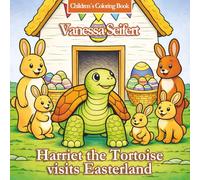 Harriet the Tortoise visits Easterland | Children's Coloring Book: A magical coloring book for ages 2 and up with 50 cheerful designs | Coloring ... the Tortoise (Children's Coloring Books))