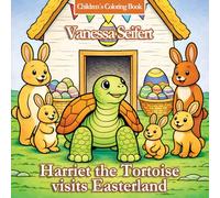 Harriet the Tortoise visits Easterland | Children's Coloring Book: A magical coloring book for ages 2 and up with 50 cheerful designs (Harriet the Tortoise (Children's Coloring Books))