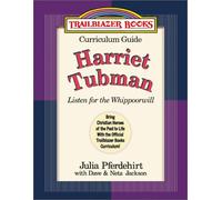 Harriet Tubman: Curriculum Guide : Listen for the Whippoorwill (Trailblazer Curriculum Guides, 5)