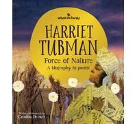 Harriet Tubman, Force of Nature : A biography in poems