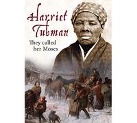 Harriet Tubman: They Called Her Moses
