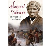 Harriet Tubman - They Called Her Moses
