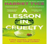 Harriet Tyce A Lesson in Cruelty : Don't miss the twisty thriller from the Harriet Tyce Multicolor