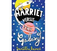 Harriet Versus The Galaxy