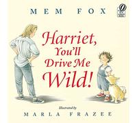 Harriet, You'll Drive Me Wild!
