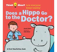 Harriet Ziefert Does a Hippo Go to the Doctor?: Think About How Everyone Keeps Harriet Ziefert Multicolor