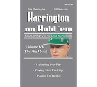 Harrington on Hold 'Em: the Workbook: Expert Strategy for No-Limit Tournaments: v. 3 (Harrington Tournament Series)