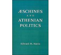 Harris - Aeschines and Athenian Politics - New hardback or cased book - X555z
