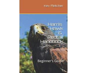 Harris Hawk & Redtail Handbook: Beginner's Guide