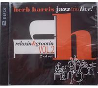 Harris, Herb Jazz Trio - Herb Harris Jazz Trio Live Relaxin & Groovin Vol 2 - 2 CD Set