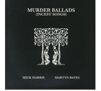 Mick Harris / Martyn Bates - Murder Ballads [Incest Songs] [VINYL]