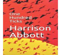 Harrison Abbott One Hundred Ticks Paperback Book Harrison Abbott Multicolor
