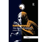 Harrison Birtwistle: The Mask of Orpheus (Landmarks in Music Since 1950)