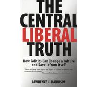 Harrison - Central Liberal Truth How Politics Can Change a Culture an - P555z
