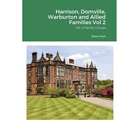 Harrison, Domville, Warburton and Allied Families Vol 2: Vol. 2 Family Groups