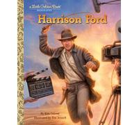 Harrison Ford: A Little Golden Book Biography (Little Golden Book Biographies)