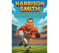 Harrison Smith: The Inspiring Illustrated Football Biography for Kids About the Minnesota Vikings Star and NFL Legend - From Childhood Dreams to Pro ... (Inspiring Athletes Story for Young Readers)