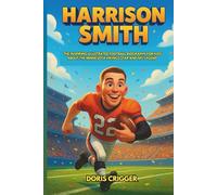 Harrison Smith: The Inspiring Illustrated Football Biography for Kids About the Minnesota Vikings Star and NFL Legend - From Childhood Dreams to Pro ... (Inspiring Athletes Story for Young Readers)
