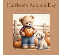 Harrison's Autumn Day: A day of Harvesting & Sharing (The Harrison Series)