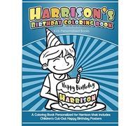 Harrison's Birthday Coloring Book Kids Personalized Books: A Coloring Book Personalized for Harrison that includes Children's Cut Out Happy Birthday Posters