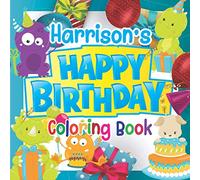 Harrison's Happy Birthday Coloring Book: Personalised Birthday Gift Coloring Book For Kids Ages 4 - 8 (Personalised Birthday Coloring Books)