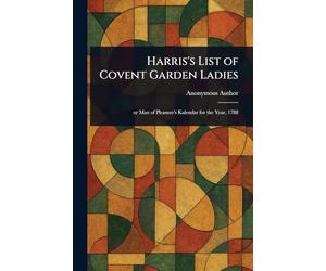 Harris's List of Covent Garden Ladies