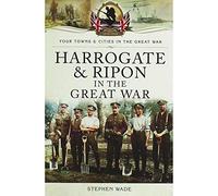 Harrogate and Ripon in the Great War