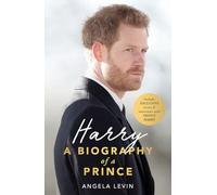Harry: A Biography of a Prince