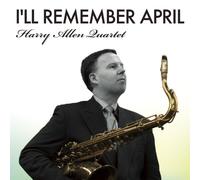 Harry Allen Quartet - I Ll Remember April
