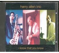 Harry Allen Trio - I Know That You Know