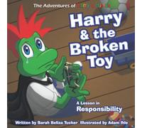 Harry and The Broken Toy: An Interactive Children’s Book That Teaches Responsibility, Teamwork, and Why It's Important to Clean Up Their Rooms. (The Adventures of Harry and Friends)