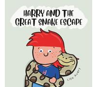 Harry and the Great Snake Escape: Crikey! Where’s Houdini? (Harry’s Aussie Adventures)
