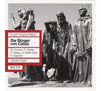 Harry Boldau (Voice), Maria Croonen (Soprano), Rudolf Wunsche (Voice), Ernst Gruber (Tenor), Ingrid Czerny (Soprano), Ruth Muller-inden (Voice), - Rudolf Wagner- Régeny / Die Bürger Von Calais