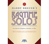 Harry Breuer's Ragtime Solos: Five Solos for Xylophone, Marimba or Vibes: with Piano Accompaniment