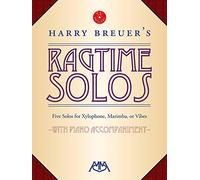 Harry Breuer's Ragtime Solos: Five Solos for Xylophone, Marimba or Vibes: with Piano Accompaniment