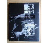 Harry Callahan - The Photographer at Work