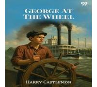Harry Castlemon George At The Wheel Paperback Book Harry Castlemon Multicolor