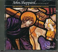 Harry Christophers: The Sixteen - Sheppard: Church Music, Vol. 1