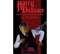 Harry Dickson, the American Sherlock Holmes, vs. Mysteras